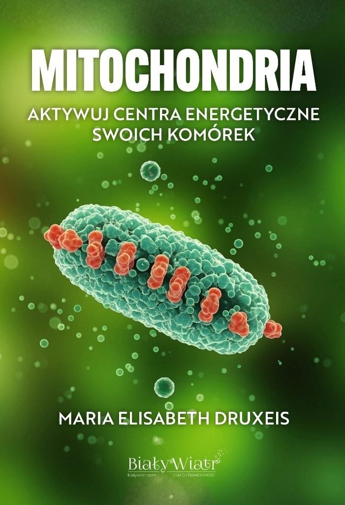 Mitochondria  Aktywuj centra energetyczne swoich komórek