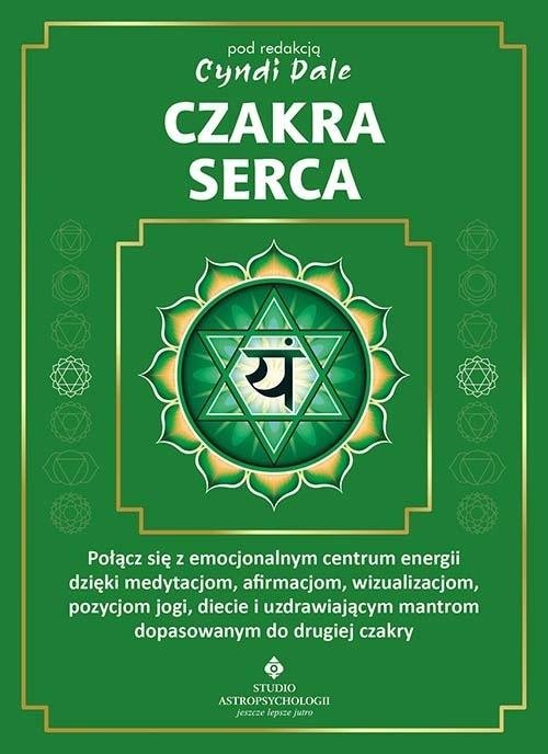 Czakra serca. Połącz się z pełnym miłości centrum energii
