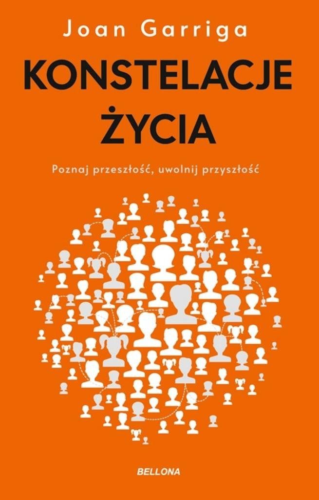 Konstelacje życia. Poznaj przeszłość, uwolnij przyszłość 