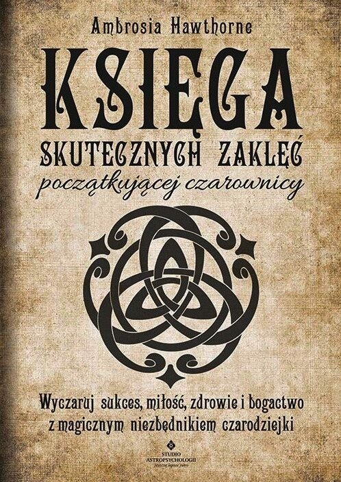Księga skutecznych zaklęć początkującej czarownicy