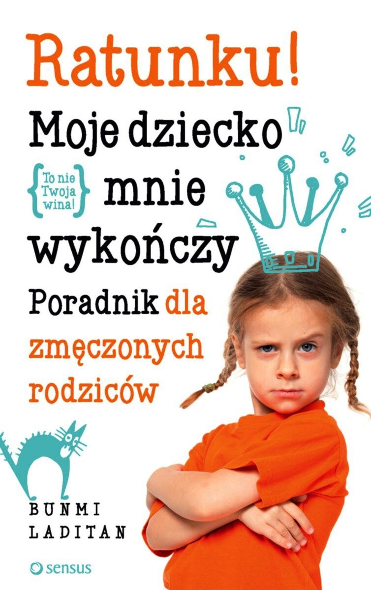 Ratunku Moje dziecko mnie wykończy