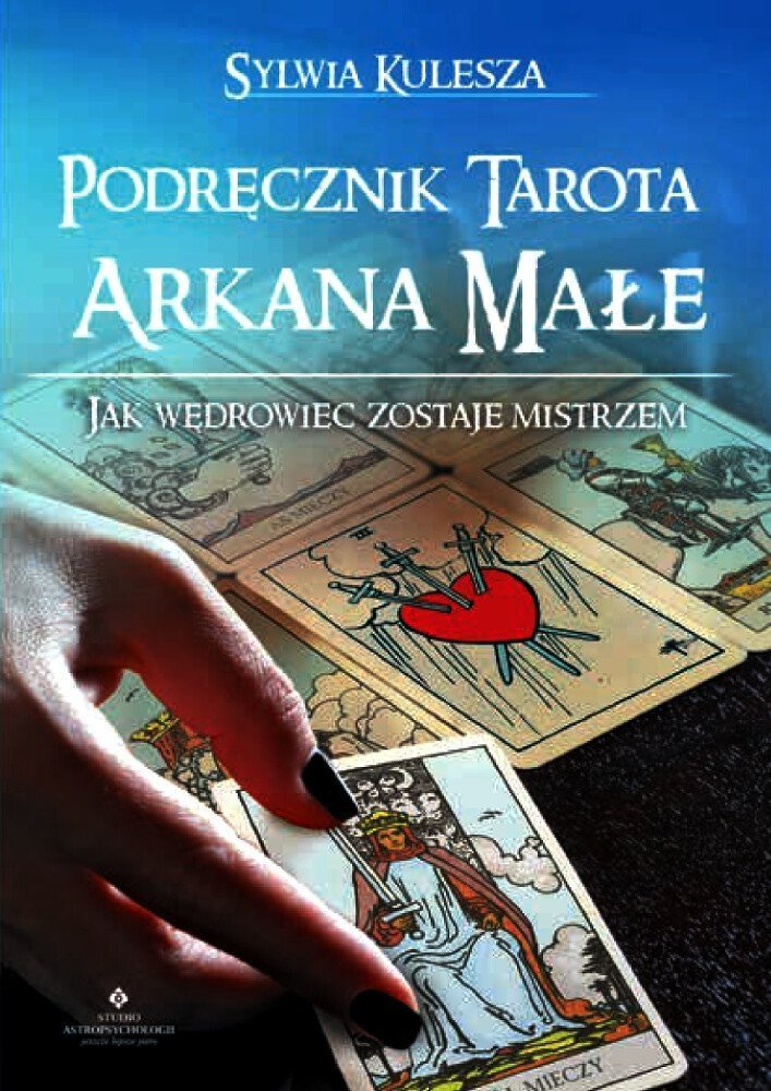 Podręcznik Tarota Arkana Małe. Jak Wędrowiec zostaje Mistrzem