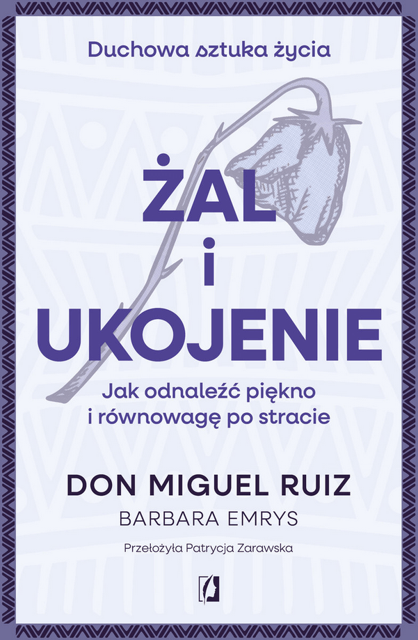 Żal i ukojenie. Jak odnaleźć piękno i równowagę po stracie