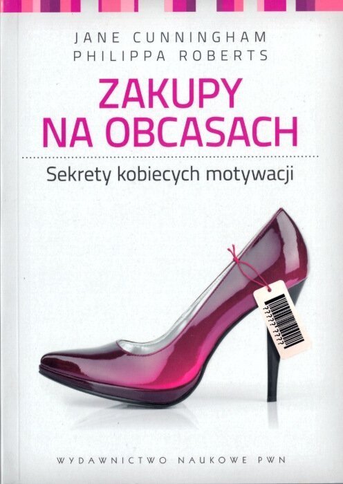 Zakupy na obcasach Sekrety kobiecych motywacji