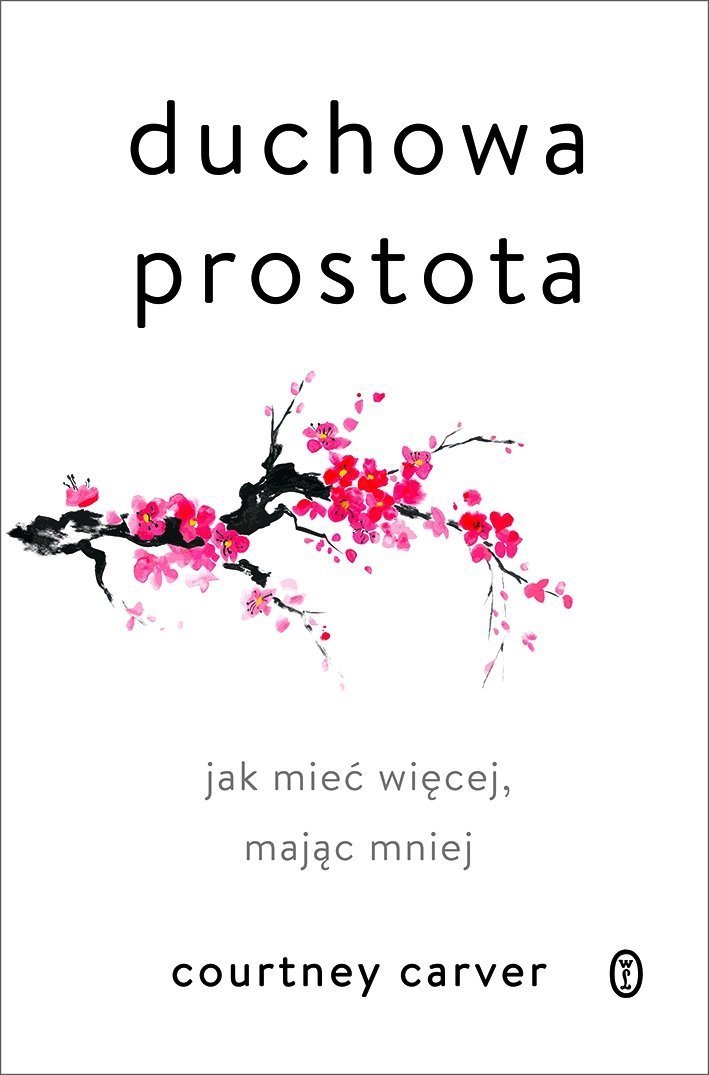 Duchowa prostota Jak mieć więcej mając mniej