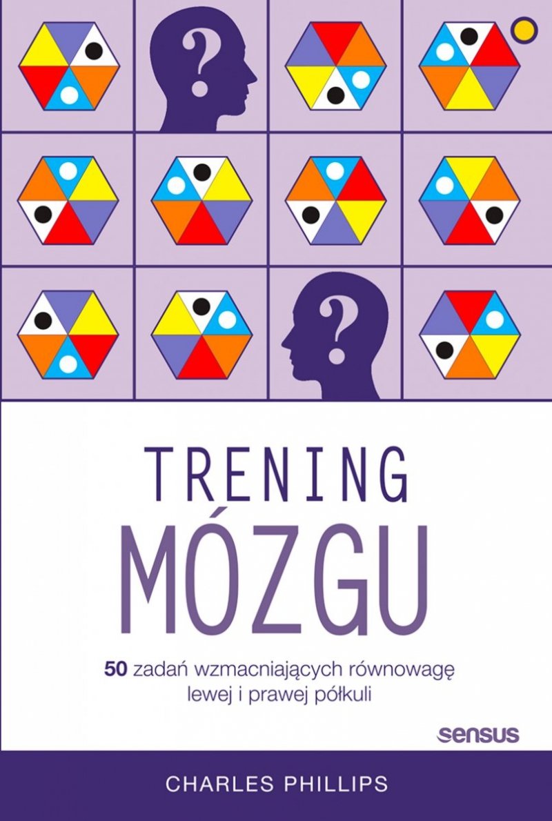Trening mózgu. 50 zadań wzmacniających równowagę lewej i prawej półkuli