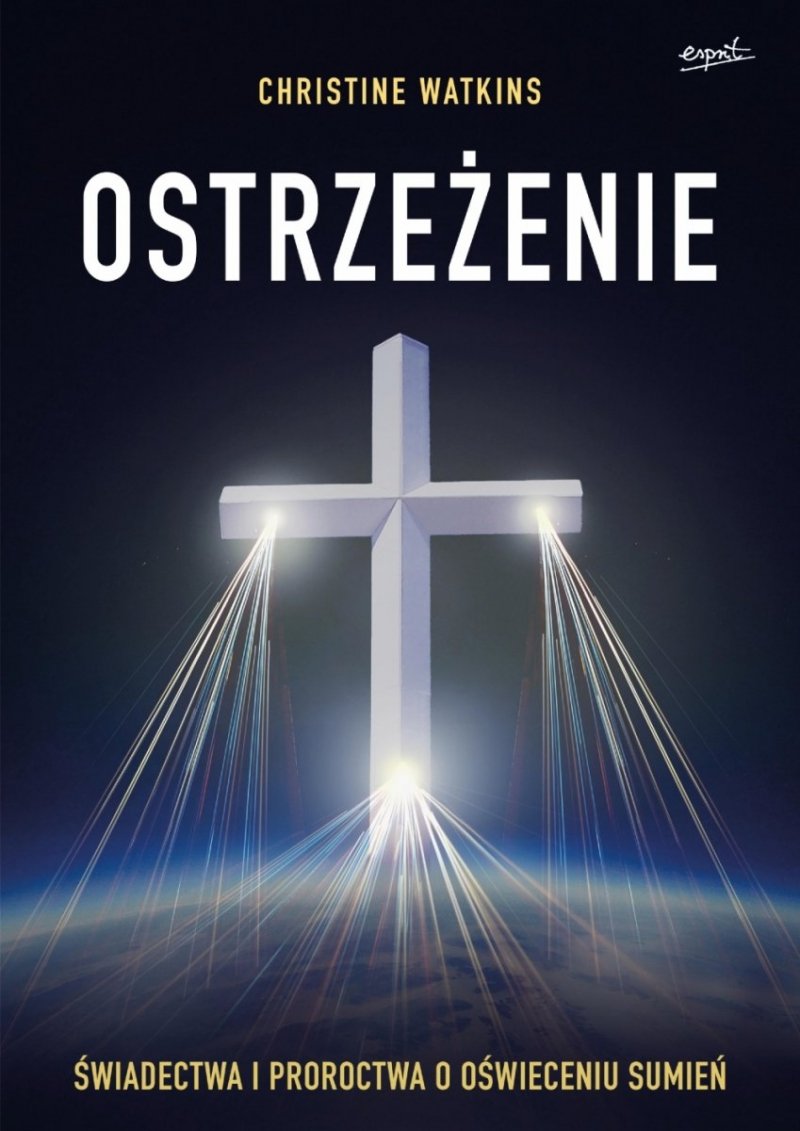 Ostrzeżenie Świadectwa i proroctwa o oświeceniu sumień 