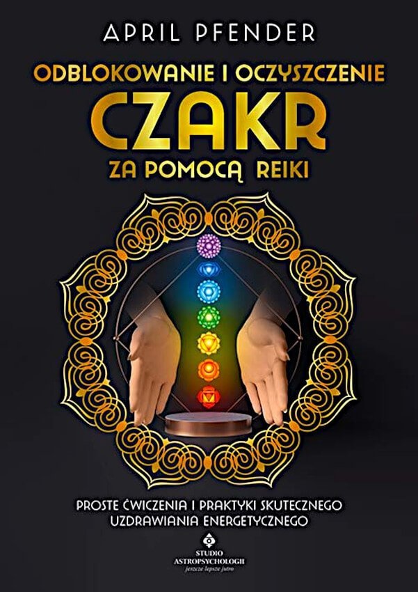 Odblokowanie i oczyszczenie czakr za pomocą Reiki