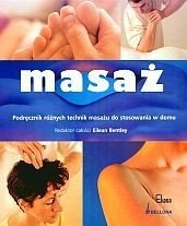 Masaż. Podręcznik różnych technik masażu do stosowania w domu