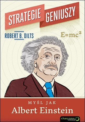 Myśl jak Albert Einstein Strategie geniuszy