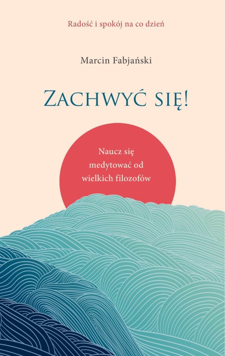  Zachwyć się! Naucz się medytować od wielkich filozofów