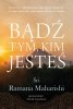 Bądź tym kim jesteś 