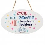Drewniana tabliczka owal wzbogacona lakierem UV z napisem Życie jest jak...