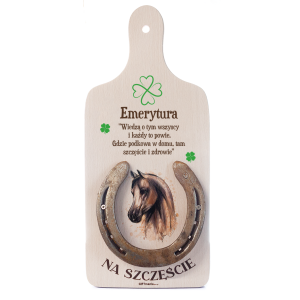 Deska dekoracyjna Na Szczęście z prawdziwą podkową - Emerytura