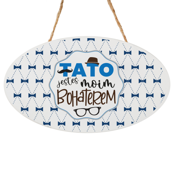 Drewniana tabliczka owal wzbogacona lakierem UV z napisem &quot; Tato jesteś moim bohaterem &quot;