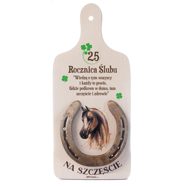 Deska dekoracyjna Na Szczęście z prawdziwą podkową - "25 Rocznica Ślubu"